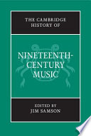 The Cambridge history of nineteenth-century music /