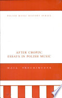 After Chopin : essays in Polish music /