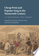 Cheap print and popular song in the nineteenth century : a cultural history of the songster /