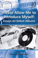 Please allow me to introduce myself : essays on debut albums /