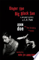 Under the big black sun : a personal history of LA punk /