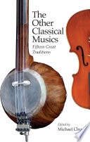 The other classical musics : fifteen great traditions /