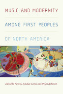 Music and modernity among first peoples of North America /