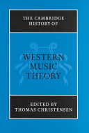 The Cambridge history of Western music theory /