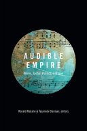Audible empire : music, global politics, critique /