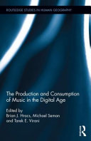 The production and consumption of music in the digital age /