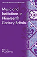 Music and institutions in nineteenth-century Britain /