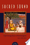 Sacred sound : experiencing music in world religions /