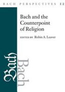 Bach and the counterpoint of religion /