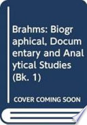 Brahms, biographical, documentary, and analytical studies /