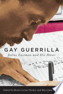 Gay guerrilla : Julius Eastman and his music /