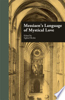 Messiaen's language of mystical love /