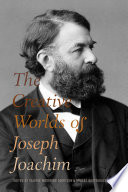 The creative worlds of Joseph Joachim /
