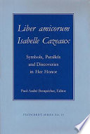 Liber amicorum Isabelle Cazeaux : symbols, parallels and discoveries in her honor /