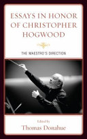 Essays in honor of Christopher Hogwood : the maestro's direction /