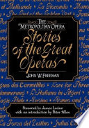 The Metropolitan Opera stories of the great operas /