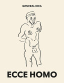 Ecce homo : General Idea drawings, 1985-1993.