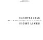 Nachtregels = Night lines : words without thoughts never to heaven go