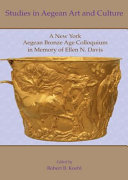 Studies in Aegean art and culture : a New York Aegean Bronze Age Colloquium in Memory of Ellen N. Davis /