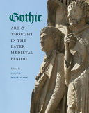 Gothic art & thought in the later medieval period : essays in honor of Willibald Sauerländer /