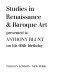 Studies in Renaissance & Baroque art presented to Anthony Blunt on his 60th birthday.
