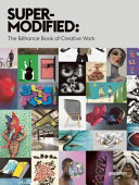 Super-modified : the Behance book of creative work /