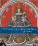 The arts in Latin America, 1492-1820 /