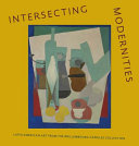 Intersecting modernities : Latin American art from the Brillembourg Capriles collection /