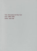 Alternative art, New York, 1965-1985 : a cultural politics book for the Social Text Collective /