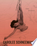Carolee Schneemann : body politics /