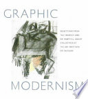 Graphic modernism : selections from the Francey and Dr. Martin L. Gecht Collection at the Art Institute of Chicago /