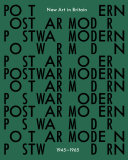 Postwar modern : new art in Britain 1945-65 /