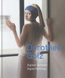 Dorothee Golz : digitale Gemälde = digital paintings /