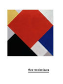 Theo Van Doesburg : a new expression of life, art, and technology /