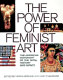 The power of feminist art : the American movement of the 1970s, history and impact /