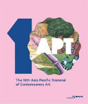 APT10 : the 10th Asia Pacific Triennial of Contemporary Art.