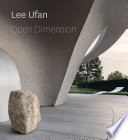 Lee Ufan : open dimension /