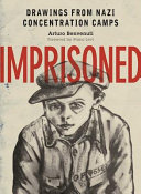 Imprisoned : drawings from Nazi concentration camps /