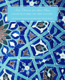 And diverse are their hues : color in Islamic art and culture /