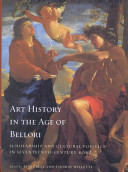 Art history in the age of Bellori : scholarship and cultural politics in seventeenth-century Rome /