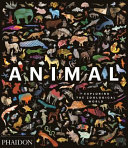 Animal : exploring the zoological world /