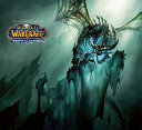 The cinematic art of World of WarCraft : wrath of the lich king.