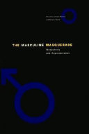The masculine masquerade : masculinity and representation /