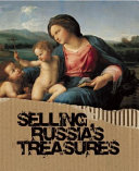 Selling Russia's treasures : the Soviet trade in nationalized art, 1917-1938 /