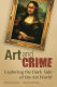 Art and crime : exploring the dark side of the art world /