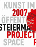 Kunst im öffentlichen Raum Steiermark : Projekte 2007-2008 = Art in public space Styria : projects 2007-2008 /