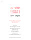 Les frères Perret : l'oeuvre complète : les archives d'Auguste Perret (1874-1954) et Gustave Perret (1876-1952) architectes-entrepreneurs /
