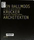 Von Ballmoos Krucker Architekten : Register, Kommentare = register, commentaries /