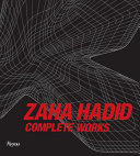 Zaha Hadid : complete works.