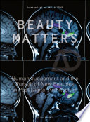 Beauty matters : human judgement and the pursuit of new beauties in post-digital architecture /